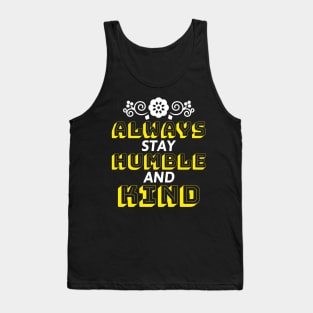 Always Stay Humble & Kind Tank Top